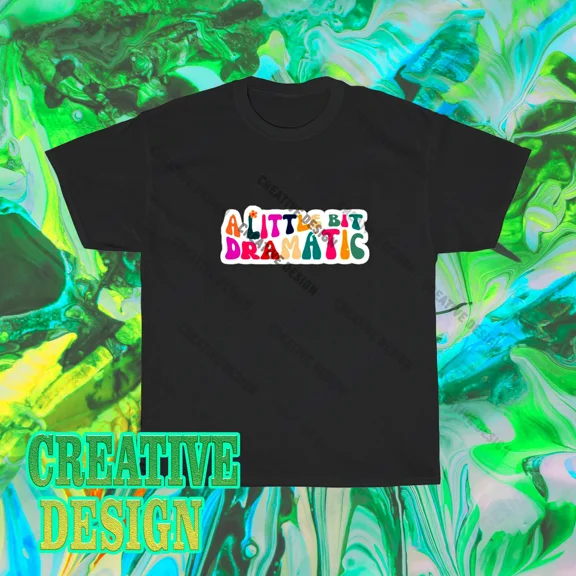 Reprint Rare Brand New A Little Bit Dramatic Girls movie T-Shirt Funny Size S to 5XL