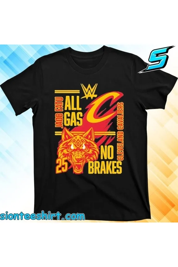 Reprint Rare CLE Cavaliers All Gas No Brakes Jacob Fatu 2025 T-Shirt Gift Size S-4XL