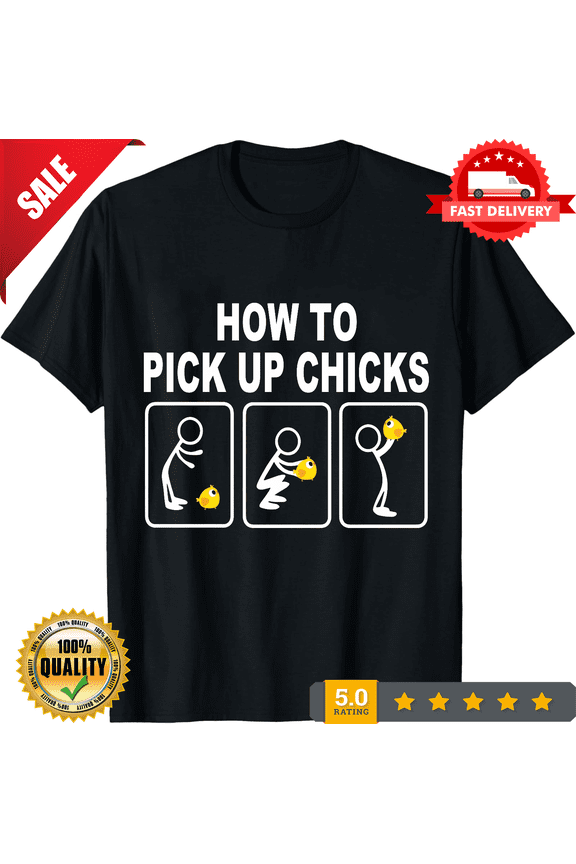 Reprint Rare How To Pick Up Chicks Funny Novelty T-Shirt Humor Joke Tee Men's Cotton Shirt, CROWD FAVORIT-TH78981