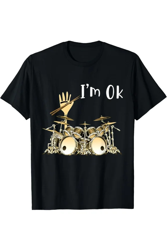 Reprint Rare I'm OK Drum T-shirt Music Lover Drummer Tee S-4XL Limited Deal Buy Now