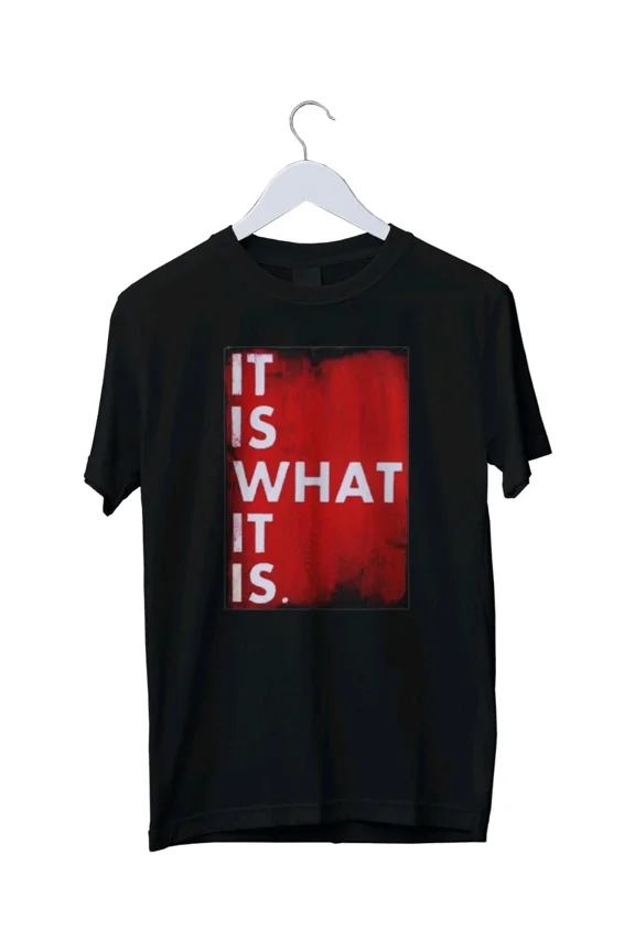 Reprint Rare It Is What It Is Cool Retro Hipster Men Women Graphic T-Shirt S M L XL 2 3 4 XL