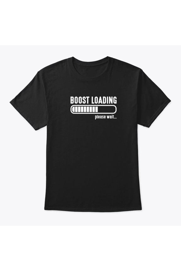 Reprint Rare MOTORSPORT Turbo Boost Loading Please Wai Tshirt Shirt Funny Car Racing