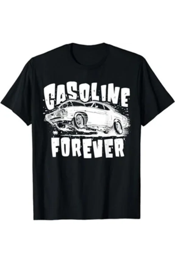 Reprint Rare NEW LIMITED Gasoline Forever Funny Gasoline Gas Cars T-Shirt Size S-5XL