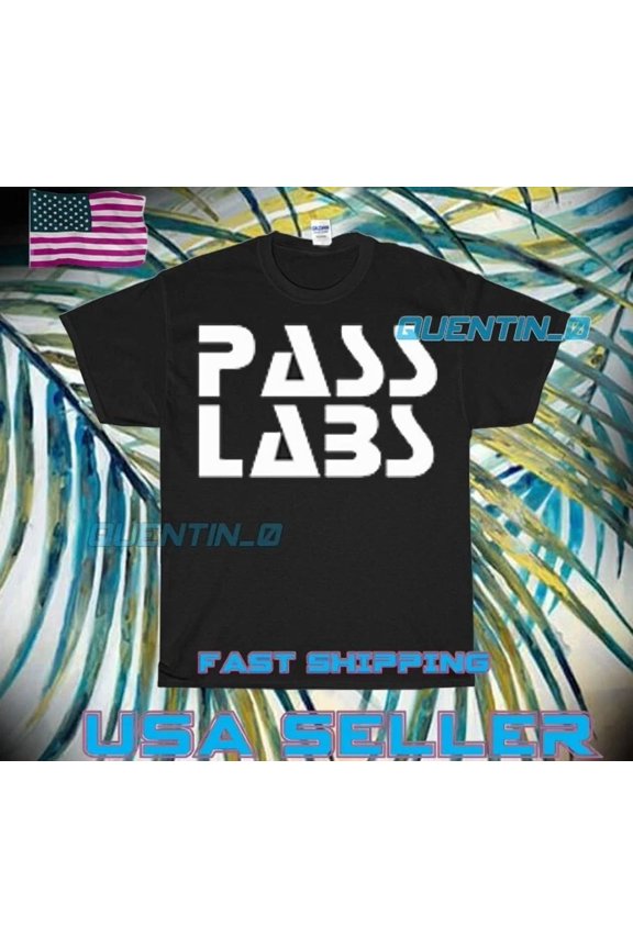 Reprint Rare NEW PREMIUM PASS LABS LOUDSPEAKER AMPLIFIER LOGO T-SHIRT FUNNY UNISEX SIZE S-5XL