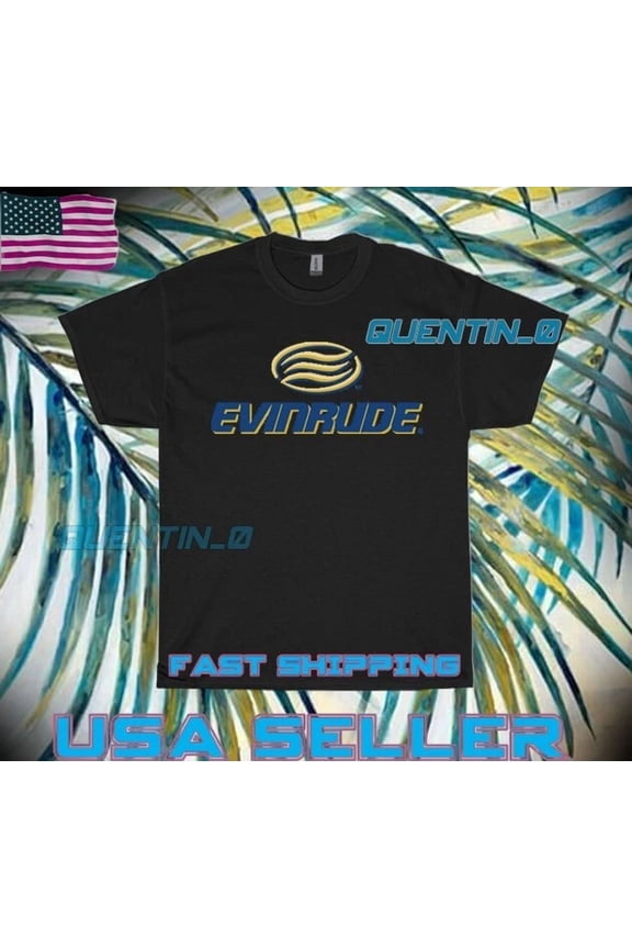 Reprint Rare NEW SHIRT PREMIUM EVINRUDE OUTBOARD E-TE LOGO T-SHIRT FUNNY UNISEX SIZE S TO 5XL