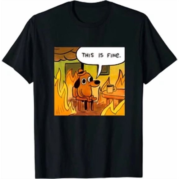 Reprint Rare New This Is Fine Things Are Going To Be Ok Meme T-Shirt M-3XL