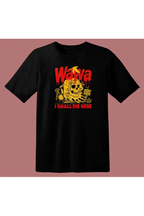 Reprint Rare New Wawa I Shall Die Here T Shirt S-5XL