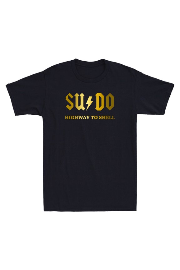 Reprint Rare Sudo Highway To Shell - Programmer Funny Saying Quote Joke Novelty Men's T-Shirt