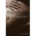 thumbnail image 1 of Reproducing Race : An Ethnography of Pregnancy as a Site of Racialization (Edition 1) (Paperback), 1 of 3