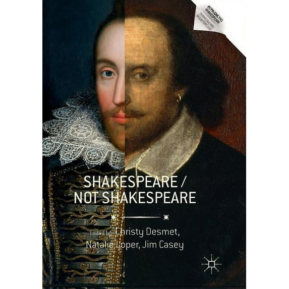 Reproducing Shakespeare Shakespeare / Not Shakespeare, (Paperback)