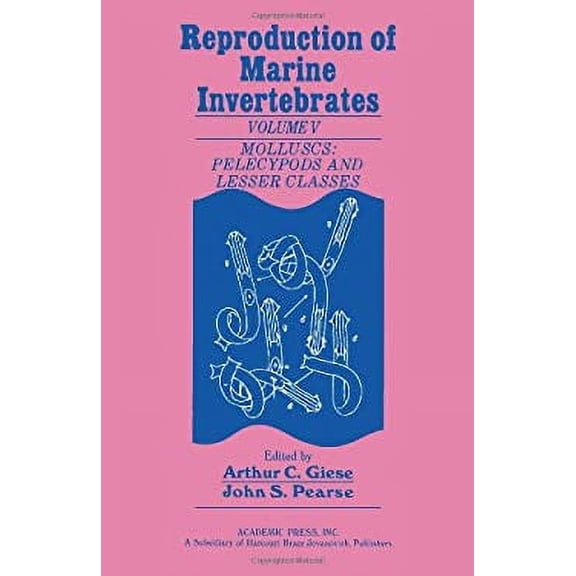 Pre-Owned Reproduction of Marine Invertebrates : Molluscs: Pelecypods and Lesser Classes (Hardcover) 9780122825057