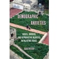thumbnail image 1 of Reproductive Justice: A New Vision for t Demographic Anxieties: Bodies, Borders, and Reproductive Injustice in Palestine/Israel Volume 17, (Hardcover), 1 of 1