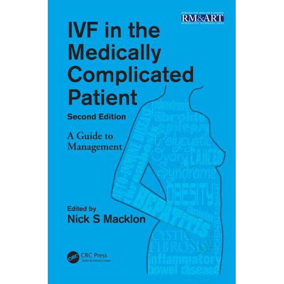 Reproductive Medicine and Assisted Repro Ivf in the Medically Complicated Patient: A Guide to Management, (Paperback)