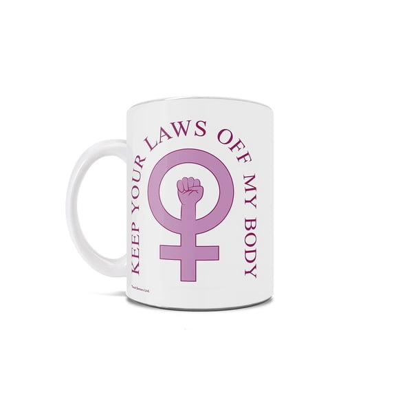 Reproductive Rights Collection (Keep Your Laws Off My Body) 11 oz Ceramic Mug WMUG1501