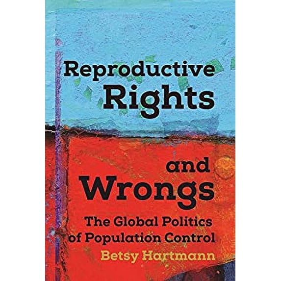 Pre-Owned Reproductive Rights and Wrongs: The Global Politics of Population Control (Paperback) 1608467333 9781608467334