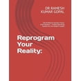 thumbnail image 1 of Mind Reprogramming Reprogram Your Reality: : The AI Way to Success, Focus, and Freedom - A New Operating System for the Modern Leader, Book 4, (Paperback), 1 of 1