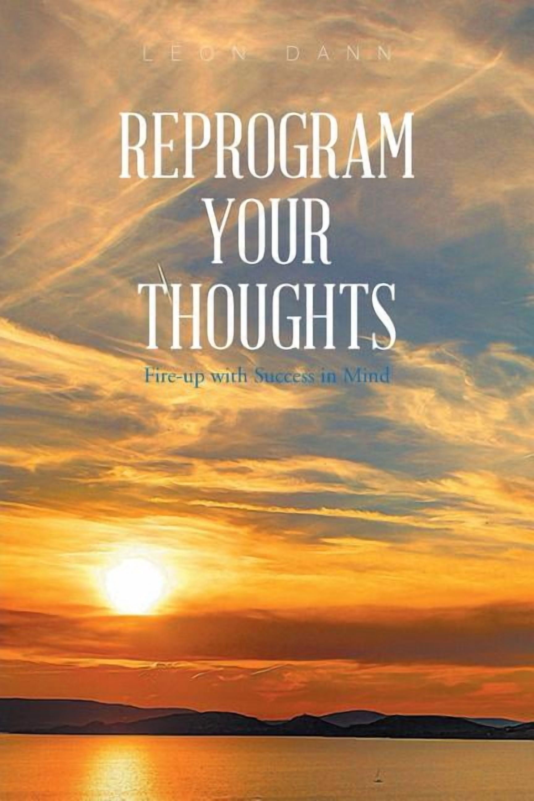 Reprogram Your Thoughts: Fire-Up with Success in Mind - Walmart.com