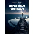 thumbnail image 1 of Reprogram Yourself!, (Paperback), 1 of 1