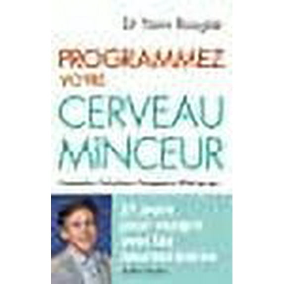 Reprogrammer Votre Cerveau Minceur
