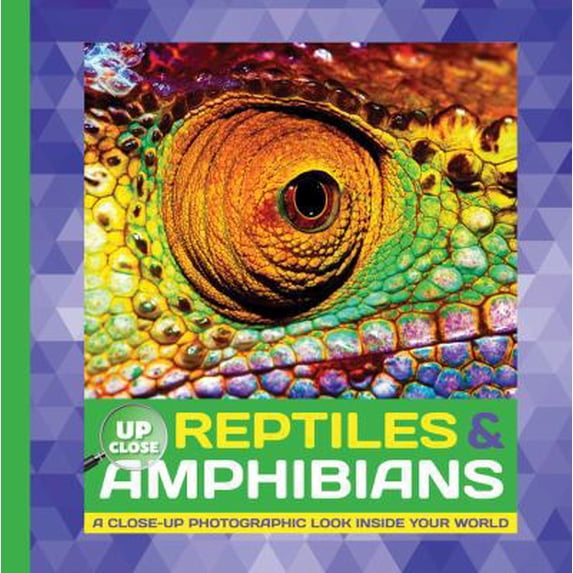 Pre-Owned Reptiles & Amphibians: A close-up photographic look inside your world (Up Close) (Hardcover) 1633221660 9781633221666