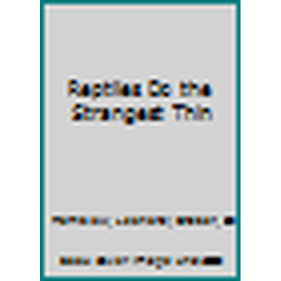 Pre-Owned Reptiles Do the Strangest Things (Paperback) 0679811583 9780679811589