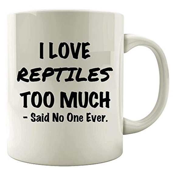 Reptiles 11 oz Coffee Mug - I Love Reptiles Too Much White Ceramic Gift