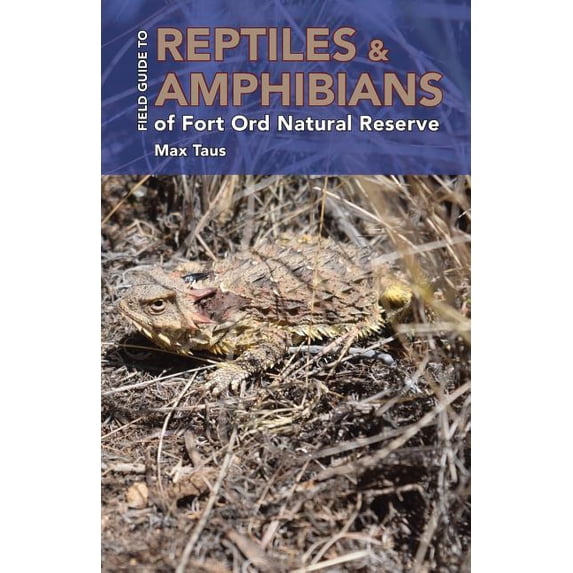 Reptiles and Amphibians of Fort Ord Natural Reserve (Paperback) by Chris M Lay