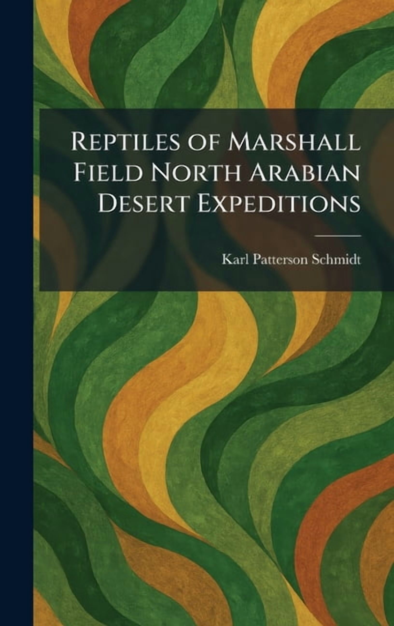 Reptiles of Marshall Field North Arabian Desert Expeditions, (Hardcover)
