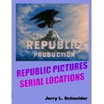 thumbnail image 1 of Republic Pictures Serial Locations, (Paperback), 1 of 1
