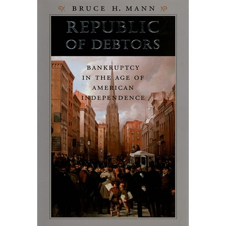 Republic of Debtors: Bankruptcy in the Age of American Independence (Paperback)