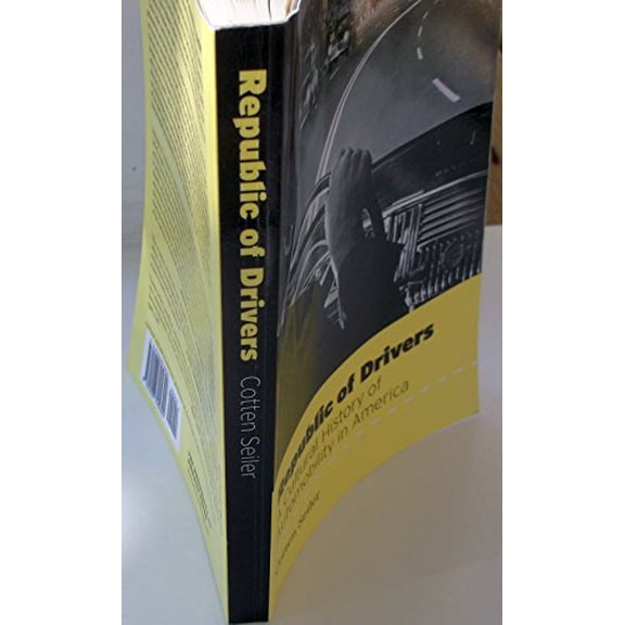 Pre-Owned Republic of Drivers : A Cultural History of Automobility in America (Paperback) 9780226745640