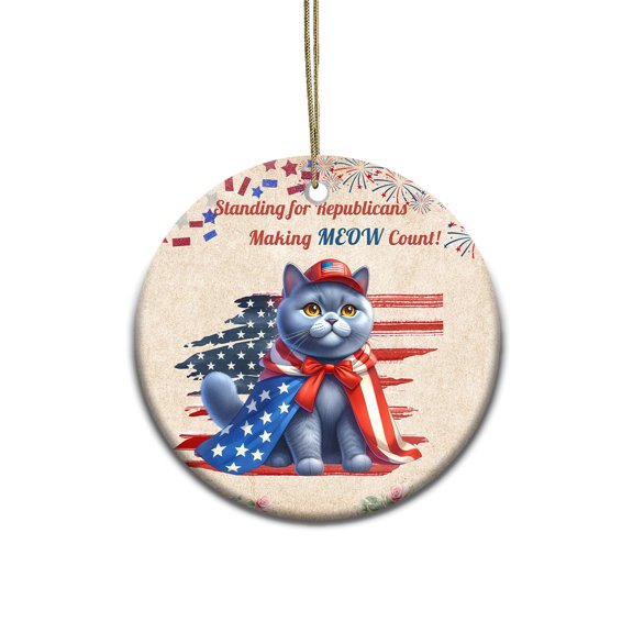 Republican British Shorthair Making Meow Count Election 2024 Ceramic Round Ornament Cat Lover Kitten Owner Gifts Home Tree Decor - 01002