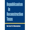 thumbnail image 1 of Republicanism in Reconstruction Texas, (Paperback), 1 of 1