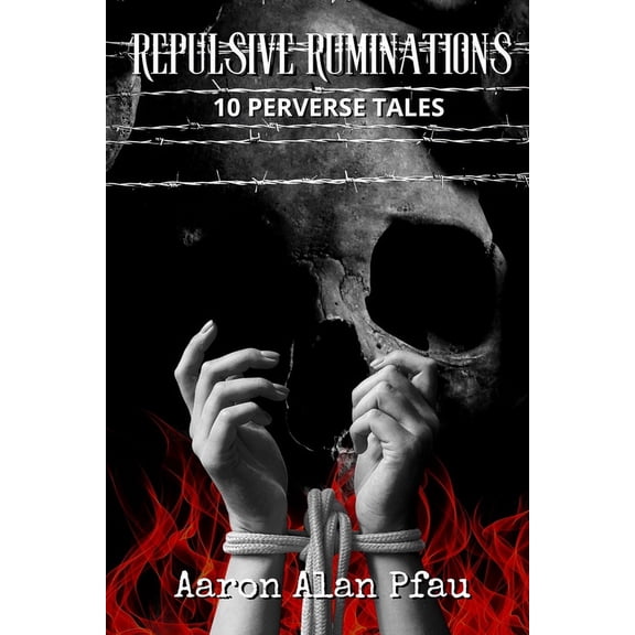 Repulsive Ruminations : 10 Perverse Tales (Paperback)