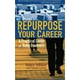 thumbnail image 1 of Pre-Owned Repurpose Your Career: A Practical Guide for Baby Boomers (Paperback) 0988700506 9780988700505, 1 of 1