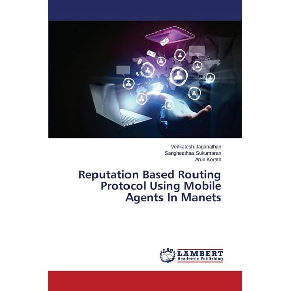 Reputation Based Routing Protocol Using Mobile Agents In Manets (Paperback)