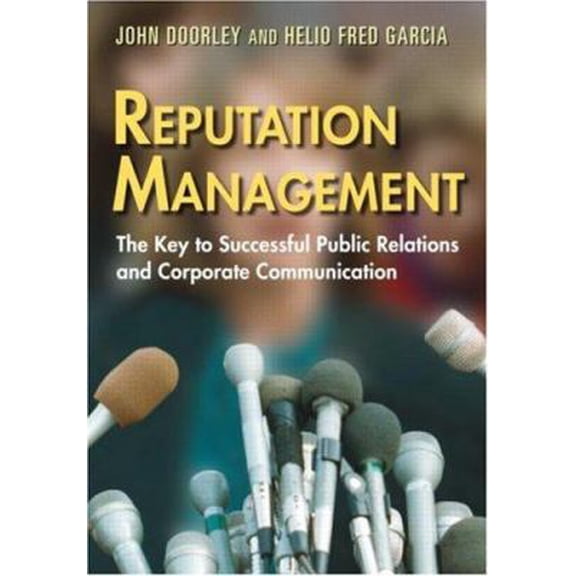 Pre-Owned Reputation Management: The Key to Successful Public Relations and Corporate Communication (Paperback) by John Doorley, Helio Fred Garcia