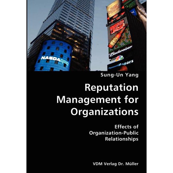 Reputation Management for Organizations- Effects of Organization-Public Relationships (Paperback)