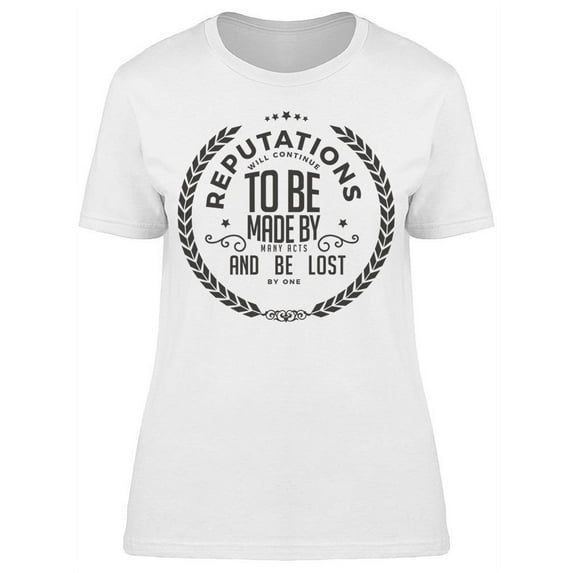 Reputation Quote T-Shirt Women -Image by Shutterstock Women T-Shirt, Female Small