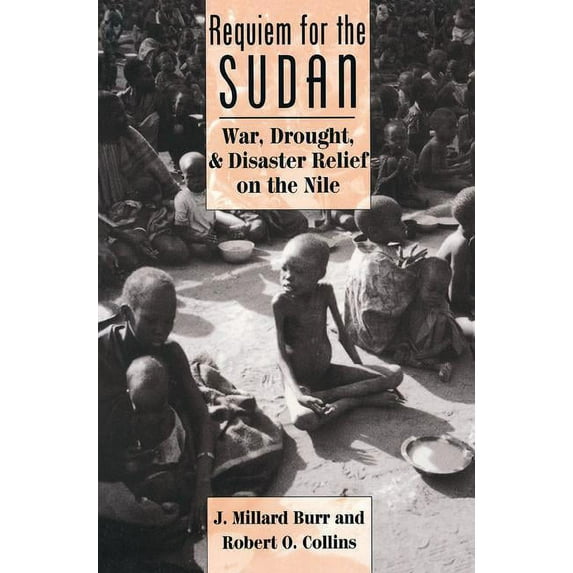 Requiem For The Sudan: War, Drought, And Disaster Relief On The Nile, (Paperback)