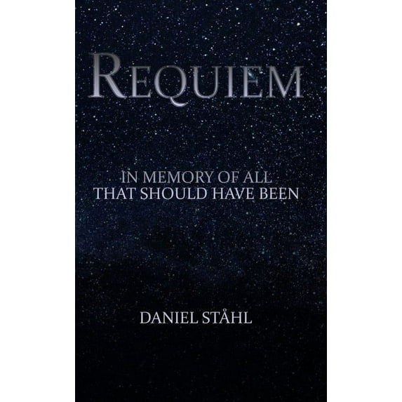 Requiem: In Memory of All That Should Have Been, (Hardcover)