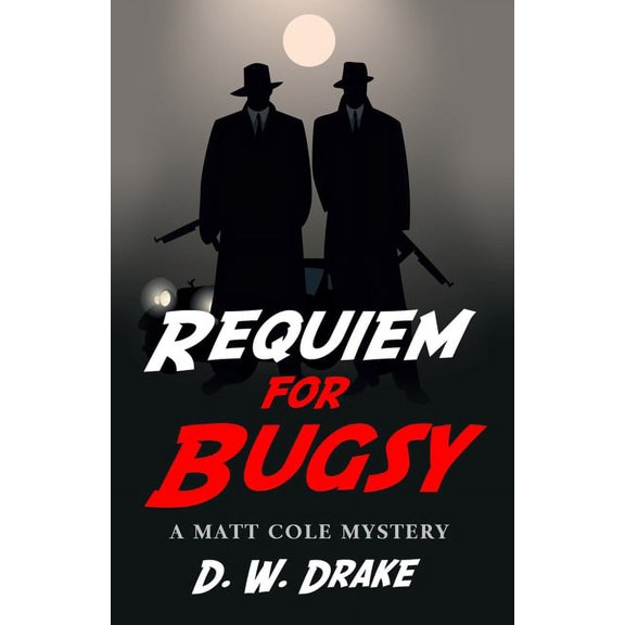 Requiem for Bugsy: A Matt Cole Mystery (Paperback)