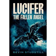 Requiem of Heaven and Hell Lucifer The Fallen Angel, Book 1, Paperback