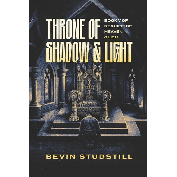 Requiem of Heaven and Hell Throne of Shadow & Light, Book 5, (Paperback)