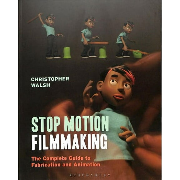 Required Reading Range: Stop Motion Filmmaking: The Complete Guide to Fabrication and Animation (Paperback)