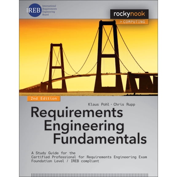 Pre-Owned Requirements Engineering Fundamentals: A Study Guide for the Certified Professional for Requirements Engineering Exam - Foundation Level - Ireb Compli (Paperback) 193753877X 9781937538774