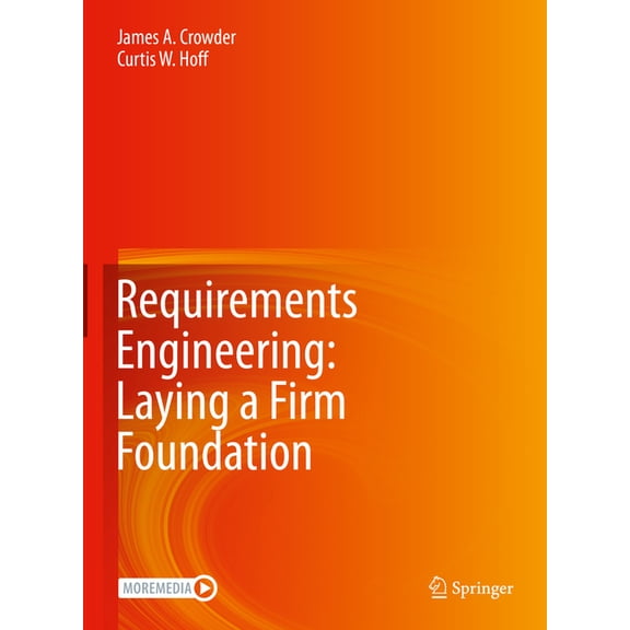 Requirements Engineering: Laying a Firm Foundation, (Hardcover)