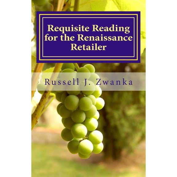Requisite Reading for the Renaissance Retailer: An Evolution in Retailing