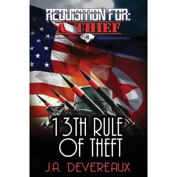 Requisition For: A Thief Requisition For: A Thief 13th Rule of Theft, Book 8, (Paperback)