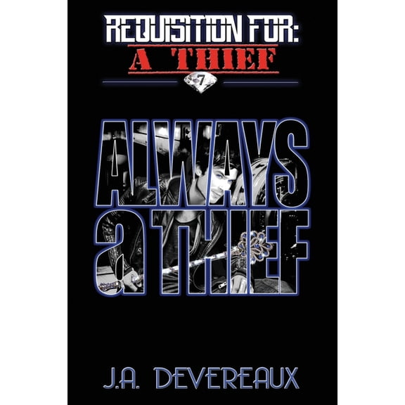 Requisition For: A Thief Requisition For: A Thief Book 7 : Always a Thief, Book 7, (Paperback)